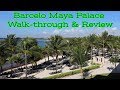 Barcelo Maya Palace: Walk-through/ Review/ Mexico 2019