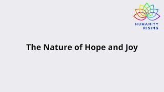 Humanity Rising 1103: The Nature of Hope and Joy