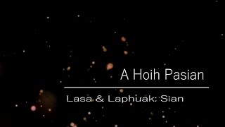 Video thumbnail of "Sian - A Hoih Pasian Lamal"