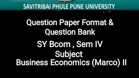 SY Bcom, Sem IV - 2019 CBCS - Business Economics (Macro) II - Question Paper Format & Question Bank
