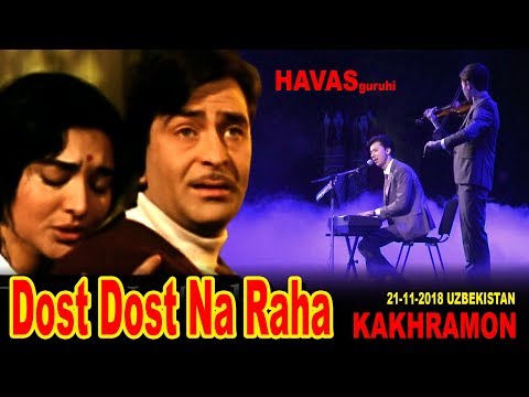 Dost Dost Na Raha/Kakhramon/HAVAS guruhi/21.11.2018/KONSERT