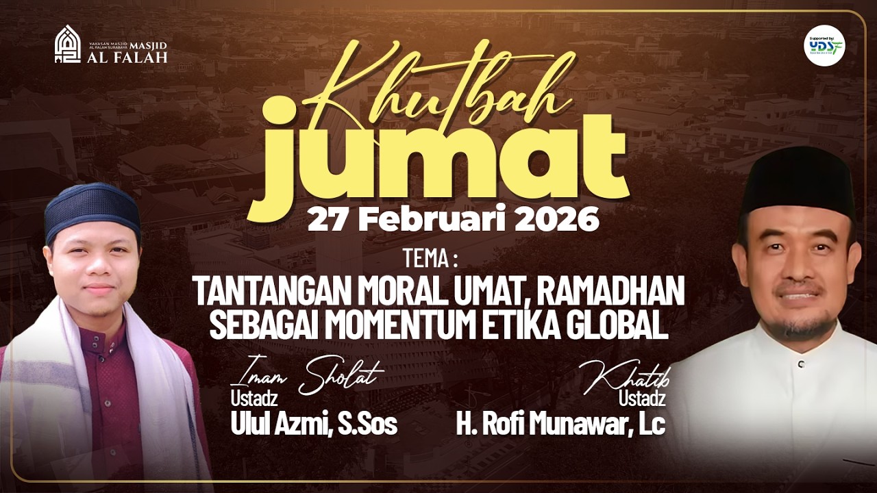 TANTANGAN MORAL UMAT, RAMADHAN SEBAGAI MOMENTUM ETIKA GLOBAL - Ustadz H. Rofi Munawar, Lc