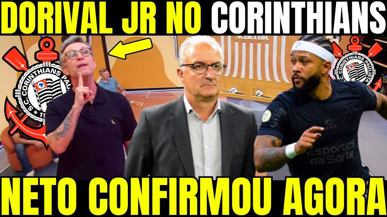 🚨URGENTE !! DORIVAL JR NOVO TÉCNICO DO CORINTHIANS !! ACABOU DE ...