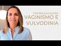 Diferenças entre Vaginismo e Vulvodinia