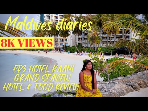 Ep#3 Maldives | Kaani Grand Seaview Review | Hotel and Food Review