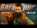 Gorakhpur movie trailer  update  ravi kishan  rajesh mohanan  gorakhpur teaser trailer