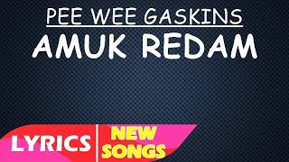 Pee Wee Gaskins - Amuk Redam (Lyrics)