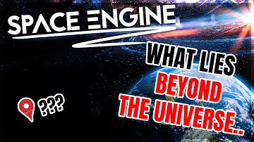 WHAT LIES BEYOND THE UNIVERSE...? | Space Engine