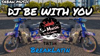 SABAH MUSIC - DJ BE WITH YOU(BreakLatin)