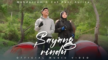 Mohderzam feat. Cut Rani Auliza - Sayang Rindu (Official Music Video)