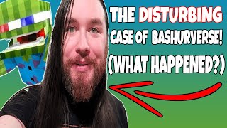 The Disturbing Case Of Bashurverse What Happened?