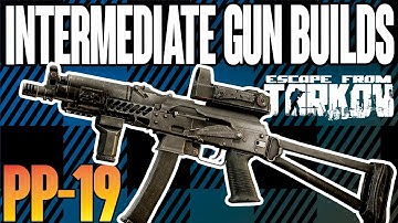 Tarkov Intermediate Builds - PP-19 Gun Build - Escape From Tarkov