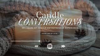 🎧How One Candle Flame Became a 20-Year Luxury Candle Brand | Starting a Candle Brand From Scratch