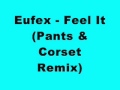 Miniature de la vidéo de la chanson Feel It (Pants And Corset Remix)