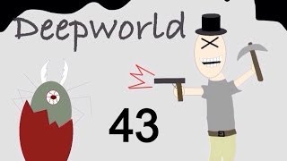 Let's play Deepworld part 43 - GREATEST INTRO EVER!