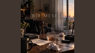 Download Lagu Bir Mesele Download Lagu Bir Mesele