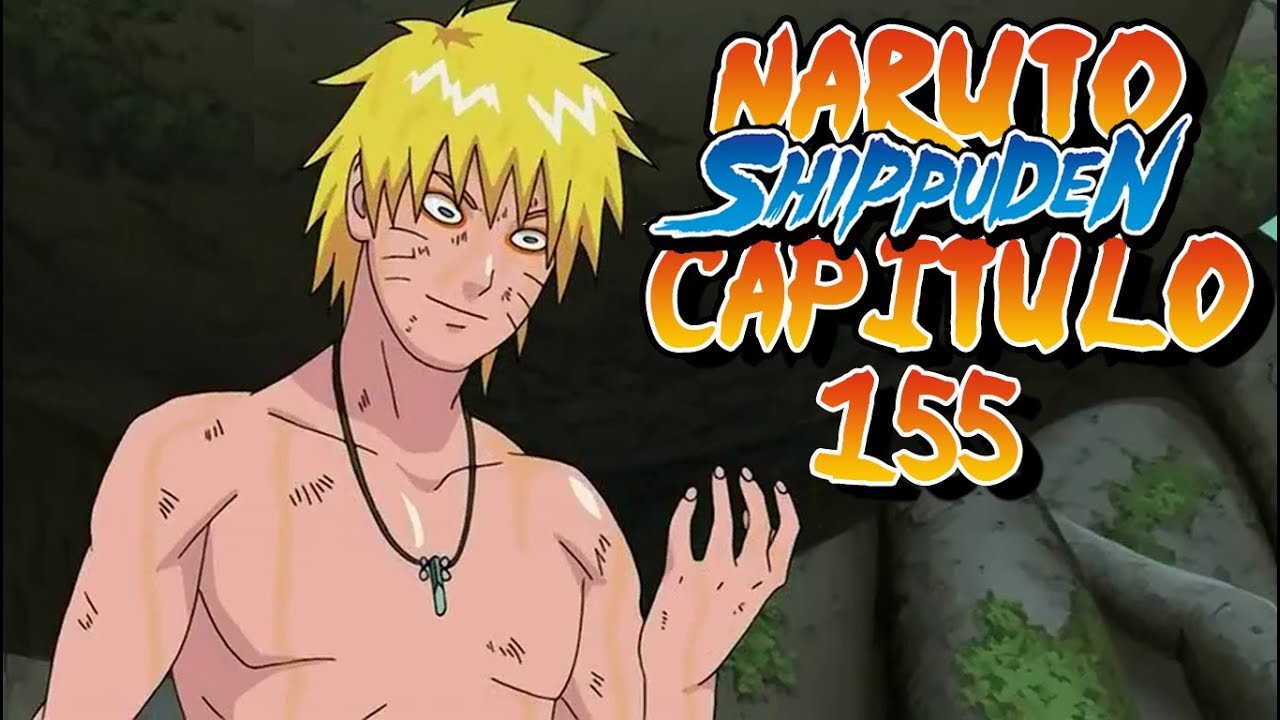 Naruto shippuden Capitulo 155 "El Primer Desafío" | Reaccion - YouTube