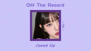 ⋆⭒˚｡⋆ [ 𝓢𝓹𝓮𝓮𝓭 𝓾𝓹 ] Off The Record - IVE