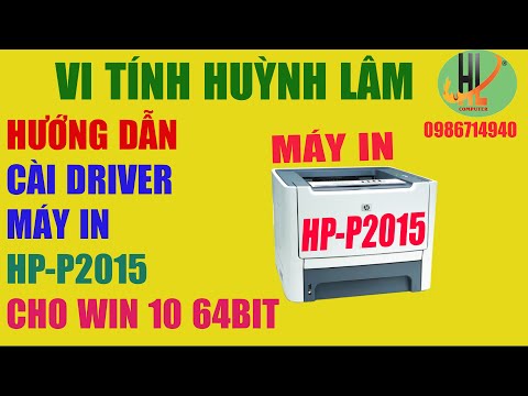 HƯỚNG DẪN  CÀI DRIVER MÁY  IN HP LaserJet P2015  CHO WINDOWS 10 64 BIT