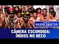 Câmeras Escondidas: Índios no Beco