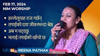 NIM Worship - Reena Pathak - February 17, 2024
