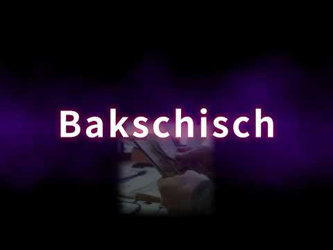 Video: Wie schreibt man Bakschisch?