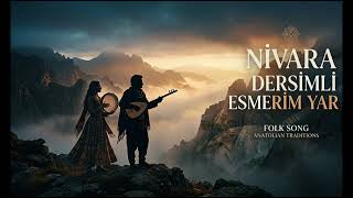 Dersimli Esmerim Yar - Nivara