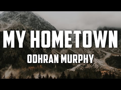 Odhran Murphy - My Hometown (Lyrics)
