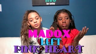 MADOX IS NO LONGER IN PINK HEART!