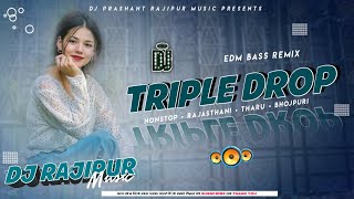 Nonstop Triple Drop_-_Rajasthani x Tharu x Bhojpuri _-_ Edm Hard Bass Vibration_-_Dj Rajipur Music