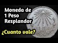 MONEDA de 1 PESO RESPLANDOR de PLATA de 1943 /PRECIO CARACTERISTICAS / HISTORIA