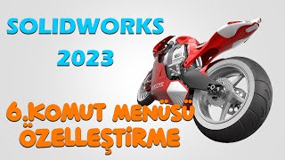 6. CommandManager Customization (English Subtitle) - SolidWorks 2023 Training Course