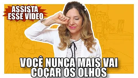 É perigoso coçar o olho?