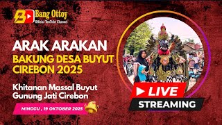 Live Streaming arak arakan DESA BUYUT 2025 GUNUNG JATI CIREBON