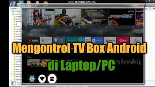 Cara Mengontrol TV Box Android dari Laptop/Komputer