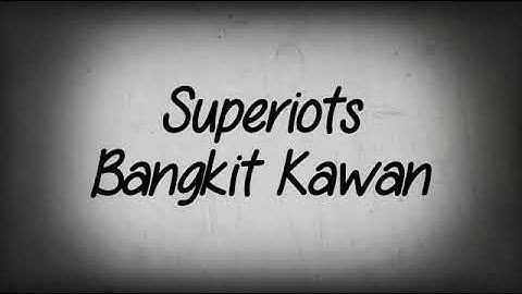 SUPERIOTS "Bangkit Kawan"
