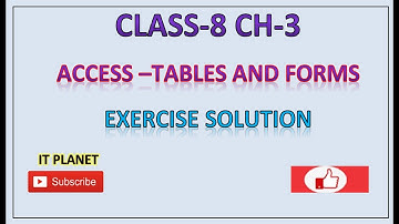 CLASS 8: CH-3 ACCESS TABLES AND FORMS EXERCISE SOLUTION