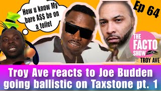 Troy Ave Reacts to Joe Budden Going Crazy on Taxstone  THE FACTO SHOW EP 65 The Docket Part 1