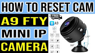 How To Factory Reset Settings A9 FTY Mini IP Camera