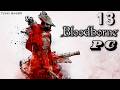 BLOODBORNE (PC) Let's Play Part - 13 Cainhurst Castle, Byrgenwerth Moonside Lake, Boss - Rom