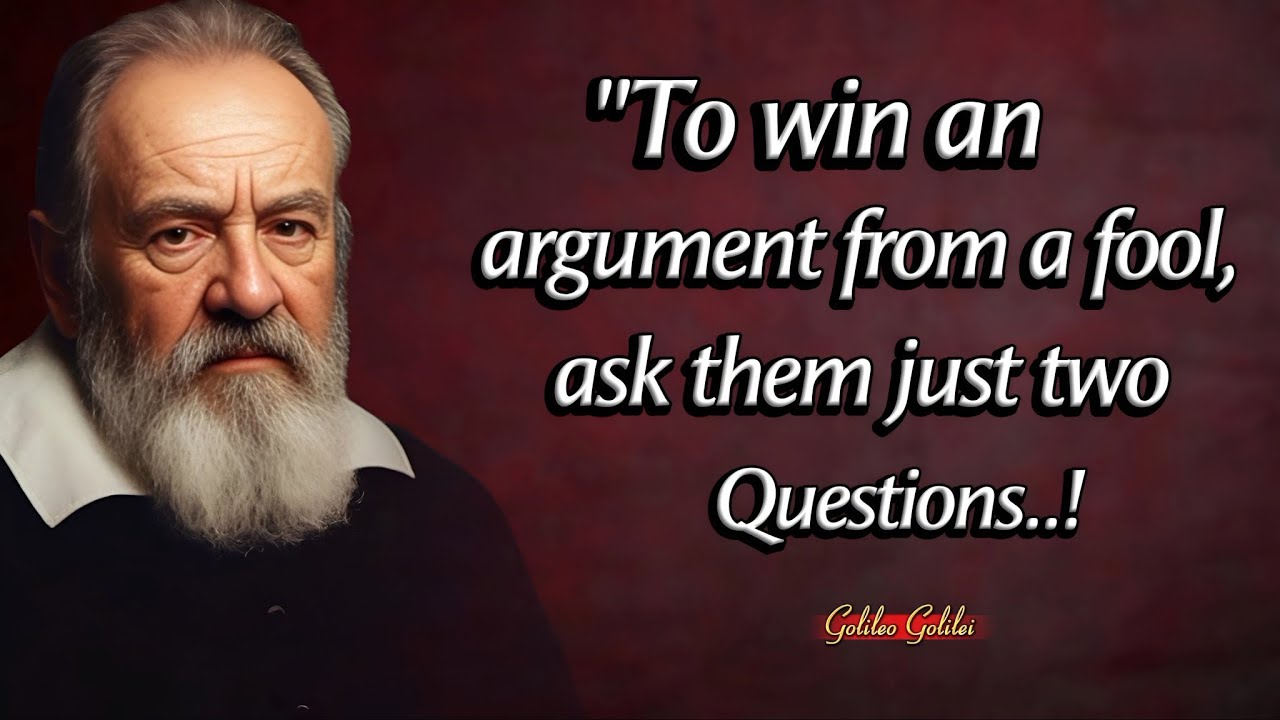 Никогда не отвечайте дураку, сделайте это | Галилео Галилей Невероятно мудрые цитаты, которые вы ...