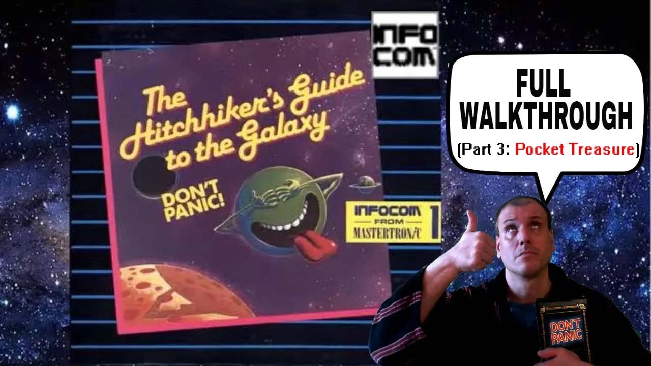 3 (What's In My Pocket?) The Hitchhiker's Guide To The Galaxy Text Adventure Game (Part 3)