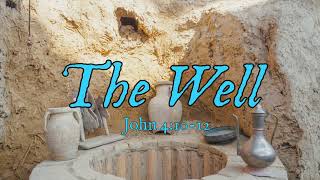 A Word For Wednesday | The Well: Living Water Part 1 (John 4:10-12)