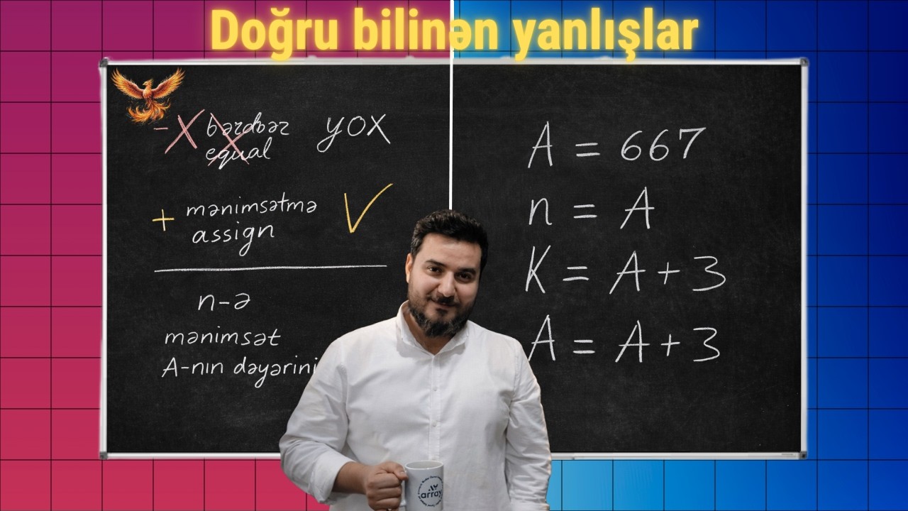 Dərs 2. Mənimsətmə operatorunu necə düzgün anlamaq olar? Part2