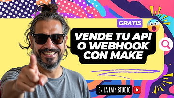 Aprende a montar sistemas con Api y Webhooks en Make