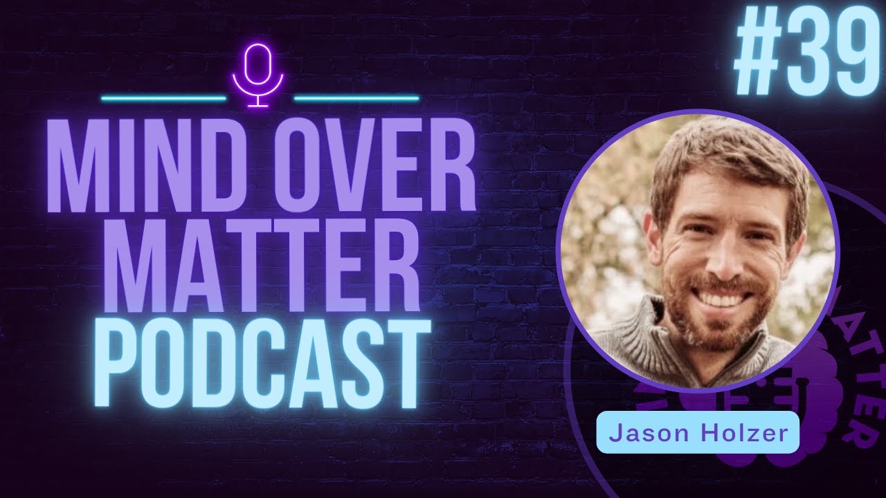 Jason Holzer: Teaching Life Lessons Through Sports | Mind Over Matter Podcast #39