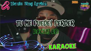 TU ME PUEDES PERDER - ROCHY RD (Karaoke/Lyrics Oficial) Music Sing Lyrics🎵