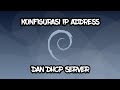 KONFIGURASI IP ADDRESS DAN DHCP SERVER DEBIAN