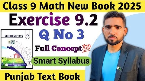 Class 9th Math New Book Smart Syllabus Exercise 9.2 Question 3 - 9th EX 9.2 Q3 | Naimat Maths