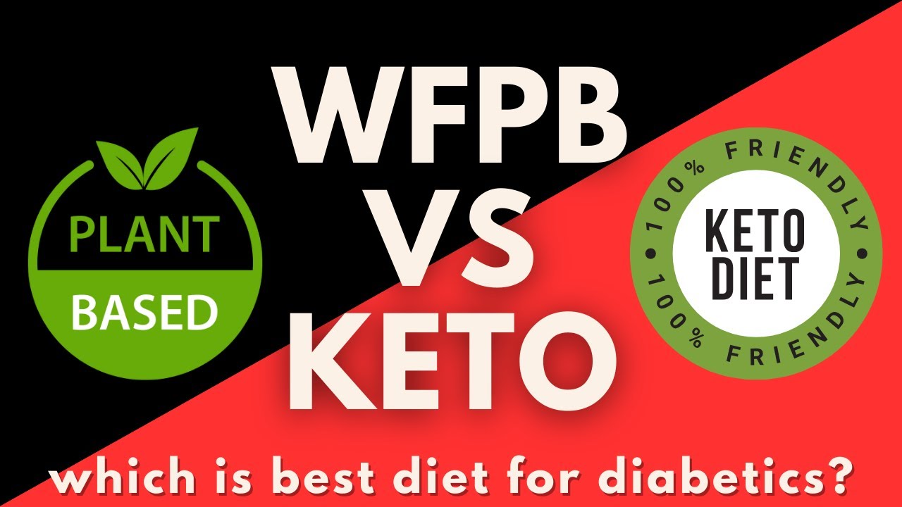 Whole Food Plant Based vs Keto: Best Diet for Diabetes? - YouTube